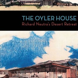 The Oyler House: Richard Neutra's Desert Retreat photo 3