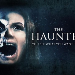 The Haunted (2018) - Rotten Tomatoes