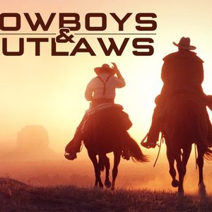 Cowboys & Outlaws - Rotten Tomatoes