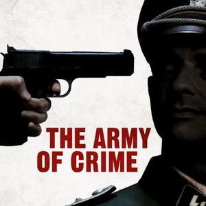 The Army of Crime - Rotten Tomatoes