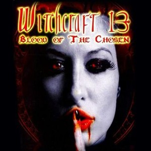 Witchcraft 13: Blood of the Chosen - Rotten Tomatoes