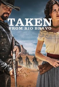 Taken From Rio Bravo | Rotten Tomatoes