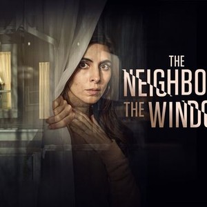 The Neighbor's Window Featured, Reviews Film Threat