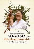 The Music of Strangers: Yo-Yo Ma & the Silk Road Ensemble poster image
