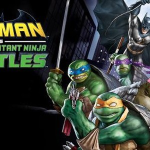 Batman Vs. Teenage Mutant Ninja Turtles - Rotten Tomatoes