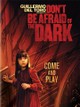 Don't Be Afraid of the Dark