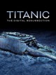 Titanic: The Digital Resurrection: Beyond the Wreck