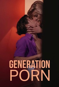 Generation Porn - Rotten Tomatoes