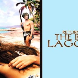 Return to the Blue Lagoon - Rotten Tomatoes