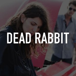 Dead Rabbit - Rotten Tomatoes
