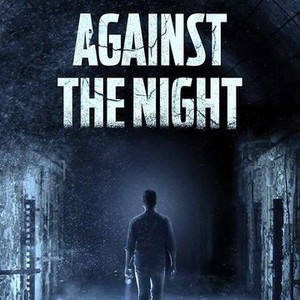 Against the Night - Rotten Tomatoes