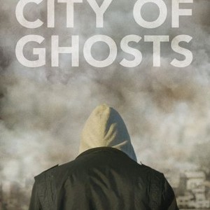 City of Ghosts - Rotten Tomatoes