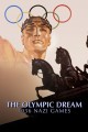 The Olympic Dream: The 1936 Nazi Games