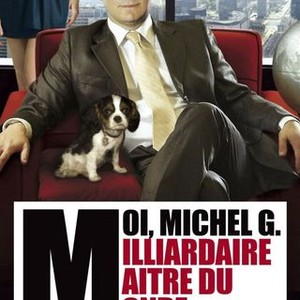 Moi, Michel G, Milliardaire, Maître Du Monde photo 10