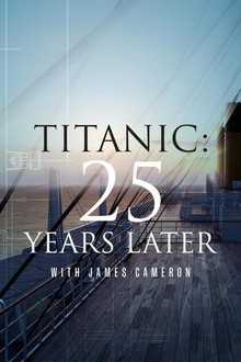 Titanic: 25 Years Later With James Cameron | Rotten Tomatoes