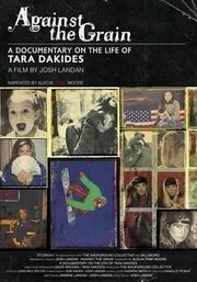 Against the Grain: A Documentary on the Life of Tara Dakides