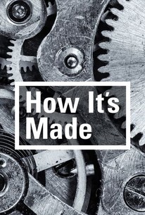How It's Made: Season 13 | Rotten Tomatoes