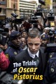 The Trials of Oscar Pistorius