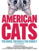 American Cats: The Good, The Bad, and The Cuddly