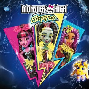 Monster High: Electrified - Rotten Tomatoes