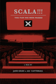 SCALA!!! Or, the Incredibly Strange Rise and Fall of the World's Wildest Cinema and How It Influenced a Mixed-Up Generation of Weirdos and Misfits