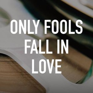Only Fools Fall in Love photo 7