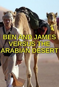 Ben And James Versus The Arabian Desert - Rotten Tomatoes