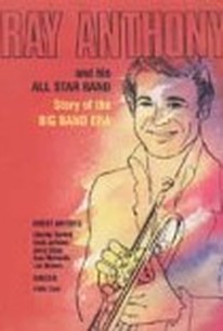 Ray Anthony and His All Star Big Band: Story of the Big Band Era