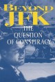 Beyond JFK: The Question of Conspiracy