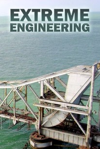 Extreme Engineering: Season 9 | Rotten Tomatoes