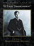 O Though Transcendent: The Life of Ralph Vaughan Williams