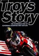 Troy's Story: The Legend of Superbike Champion Troy Bayliss poster image