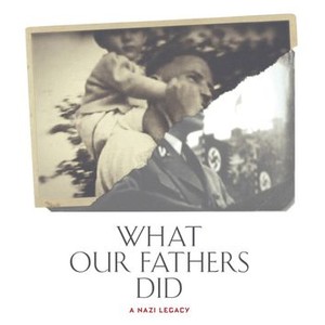 What Our Fathers Did: A Nazi Legacy photo 1