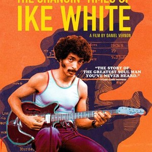 The Changin' Times of Ike White (2019)