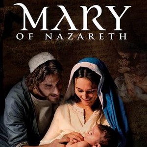 Mary of Nazareth (2012) - Rotten Tomatoes