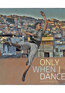 Only When I Dance poster image