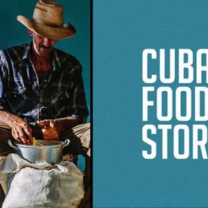 Cuban Food Stories Rotten Tomatoes