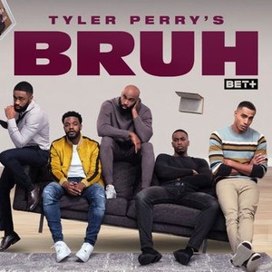 Tyler Perry's Bruh - Rotten Tomatoes