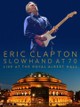 Eric Clapton: Live at the Royal Albert Hall -- Slowhand at 70