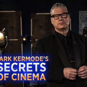 Mark Kermode's Secrets of Cinema - Rotten Tomatoes