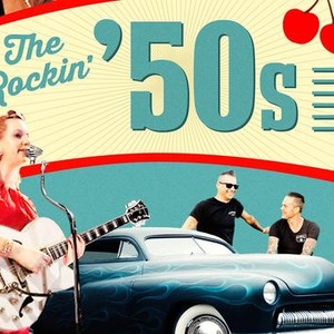 The Rockin' 50s - Rotten Tomatoes