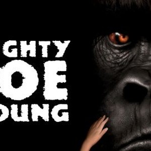 Mighty Joe Young - Rotten Tomatoes