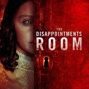 The Disappointments Room - Rotten Tomatoes