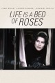 Life is a Bed of Roses