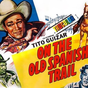 On the Old Spanish Trail - Rotten Tomatoes