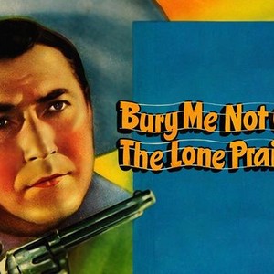 Bury Me Not on the Lone Prairie photo 5