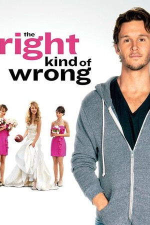 The Right Kind of Wrong poster