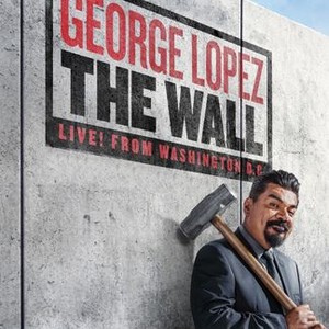 George Lopez: The Wall, Live from Washington D.C. photo 1