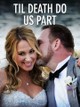 Til Death Do Us Part
