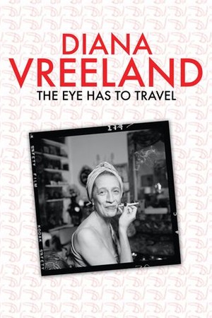 Diana Vreeland: The Eye Has to Travel poster